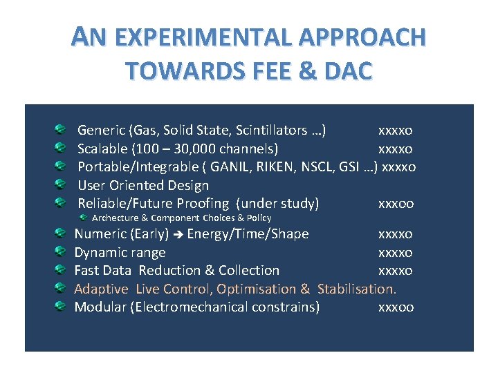 AN EXPERIMENTAL APPROACH TOWARDS FEE & DAC Generic (Gas, Solid State, Scintillators …) xxxxo