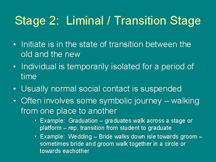 Stage 2: Liminal / Transition Stage • Initiate is in the state of transition