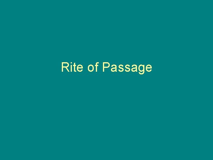 Rite of Passage 