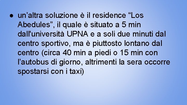 ● un’altra soluzione è il residence “Los Abedules”, il quale è situato a 5