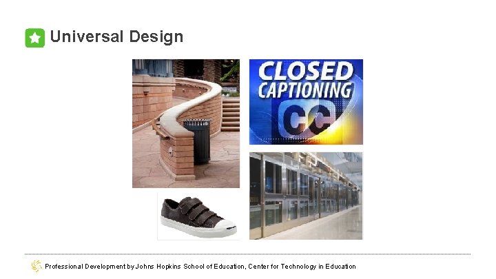 Universal Design Professional Development by Johns Hopkins School of Education, Center for Technology in