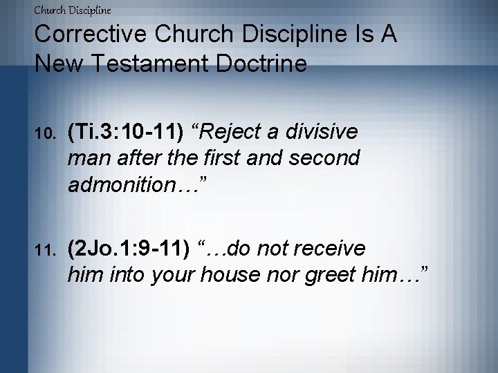 Church Discipline Corrective Church Discipline Is A New Testament Doctrine 10. (Ti. 3: 10