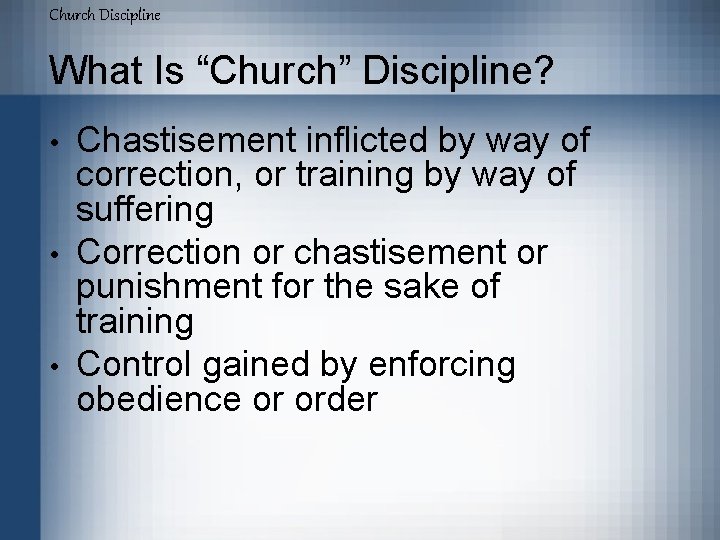 Church Discipline What Is “Church” Discipline? • • • Chastisement inflicted by way of