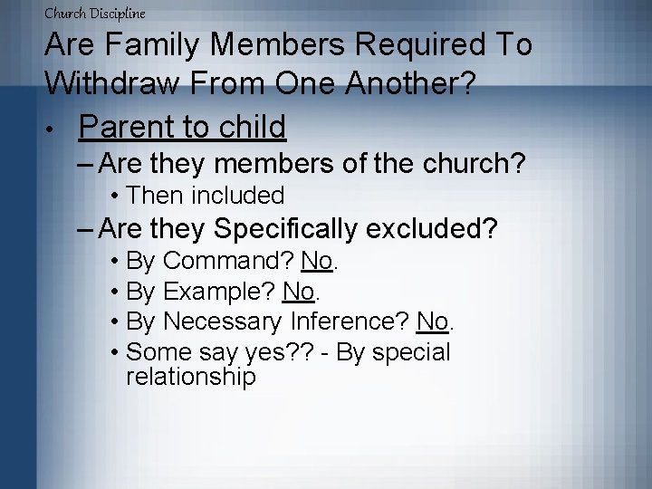 Church Discipline Are Family Members Required To Withdraw From One Another? • Parent to