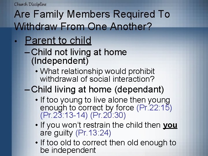 Church Discipline Are Family Members Required To Withdraw From One Another? • Parent to