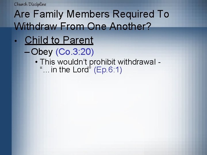 Church Discipline Are Family Members Required To Withdraw From One Another? • Child to
