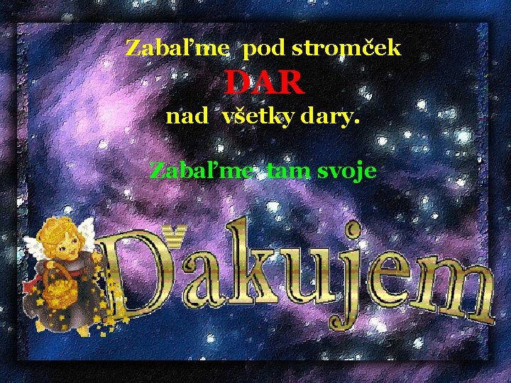 Zabaľme pod stromček DAR nad všetky dary. Zabaľme tam svoje 