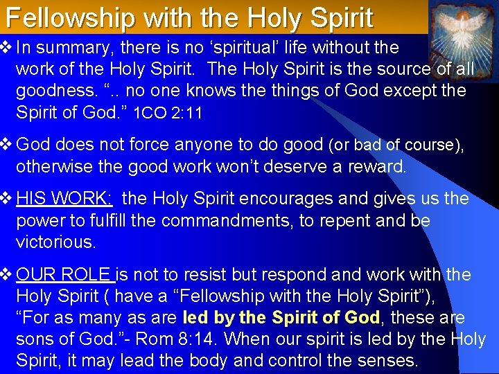 Fellowship with the Holy Spirit v In summary, there is no ‘spiritual’ life without