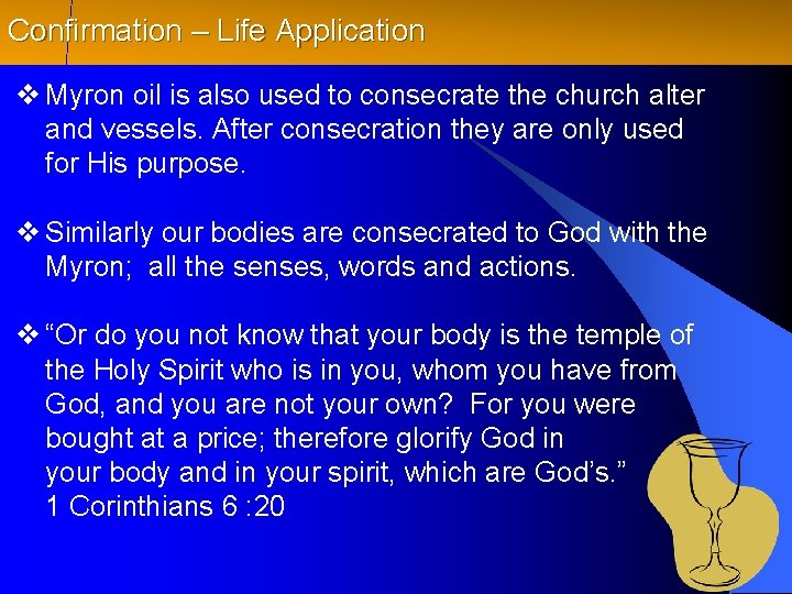 Confirmation – Life Application v Myron oil is also used to consecrate the church