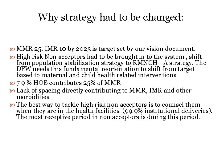 Why strategy had to be changed: MMR 25, IMR 10 by 2023 is target Why strategy had to be changed: MMR 25, IMR 10 by 2023 is target