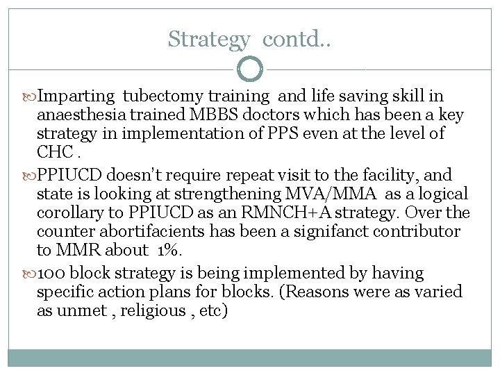 Strategy contd. . Imparting tubectomy training and life saving skill in anaesthesia trained MBBS Strategy contd. . Imparting tubectomy training and life saving skill in anaesthesia trained MBBS