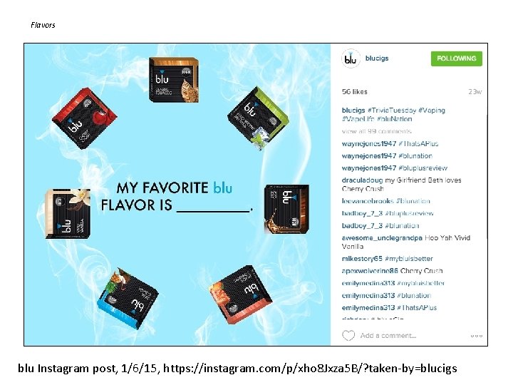 Flavors blu Instagram post, 1/6/15, https: //instagram. com/p/xho 8 Jxza 5 B/? taken-by=blucigs 
