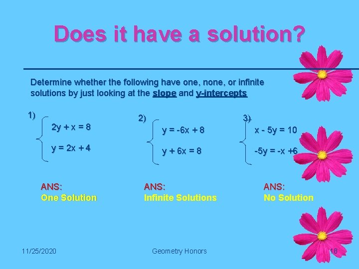 Does it have a solution? Determine whether the following have one, none, or infinite