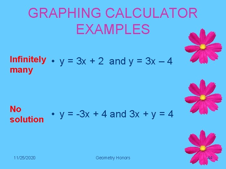 GRAPHING CALCULATOR EXAMPLES Infinitely • y = 3 x + 2 and y =