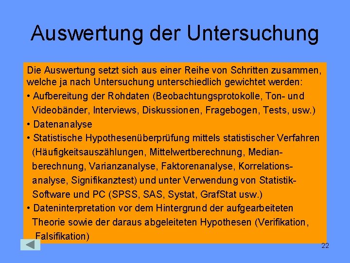 Auswertung der Untersuchung Die Auswertung setzt sich aus einer Reihe von Schritten zusammen, welche