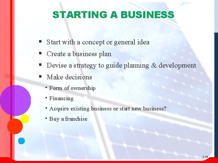 STARTING A BUSINESS § § Start with a concept or general idea Create a