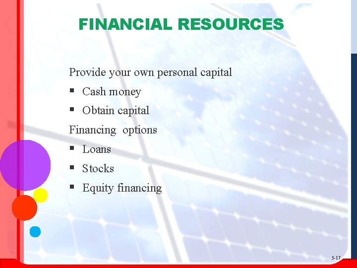 FINANCIAL RESOURCES Provide your own personal capital § Cash money § Obtain capital Financing