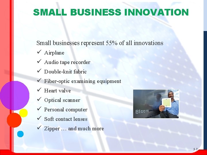 SMALL BUSINESS INNOVATION Small businesses represent 55% of all innovations ü ü ü ü