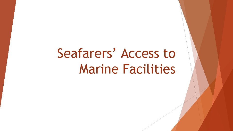 Seafarers’ Access to Marine Facilities 