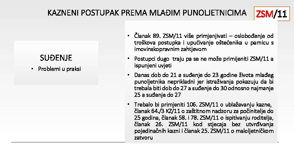 KAZNENI POSTUPAK PREMA MLAĐIM PUNOLJETNICIMA SUĐENJE • Problemi u praksi ZSM/11 • Članak 89.