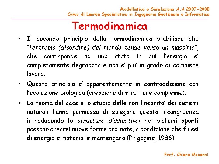 Modellistica e Simulazione A. A 2007 -2008 Corso di Laurea Specialistica in Ingegneria Gestionale