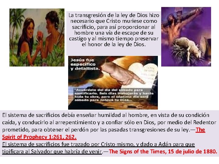 La transgresión de la ley de Dios hizo necesario que Cristo muriese como sacrificio,