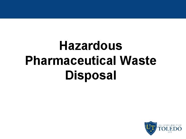 Hazardous Pharmaceutical Waste Disposal 