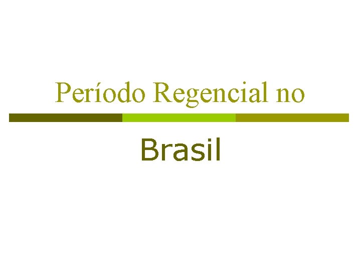 Período Regencial no Brasil 