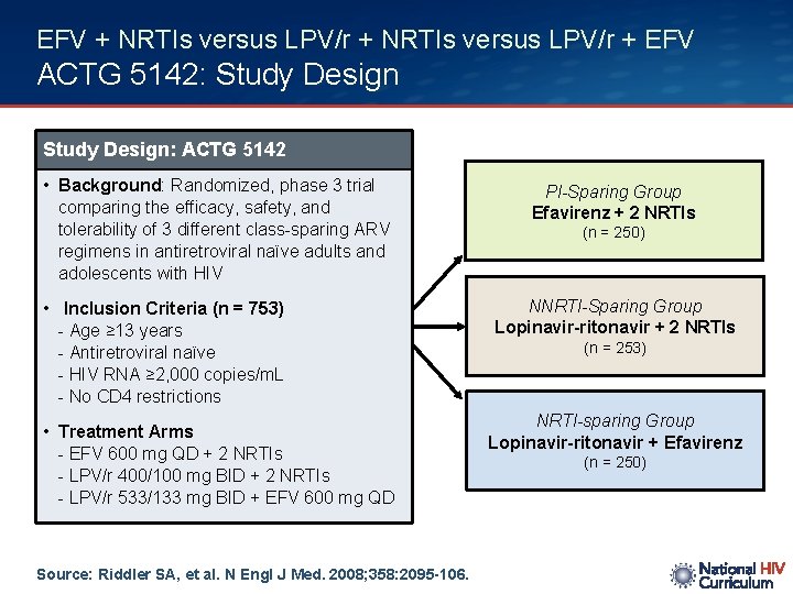 EFV + NRTIs versus LPV/r + EFV ACTG 5142: Study Design: ACTG 5142 •