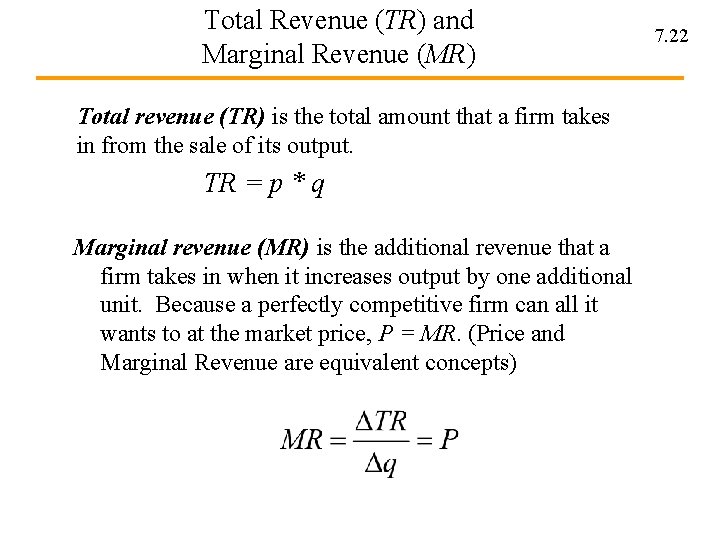 Total Revenue (TR) and Marginal Revenue (MR) Total revenue (TR) is the total amount