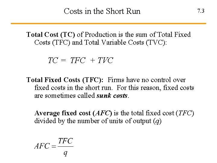 Costs in the Short Run Total Cost (TC) of Production is the sum of