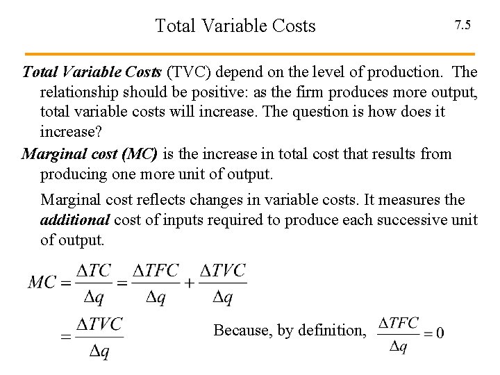 Total Variable Costs 7. 5 Total Variable Costs (TVC) depend on the level of