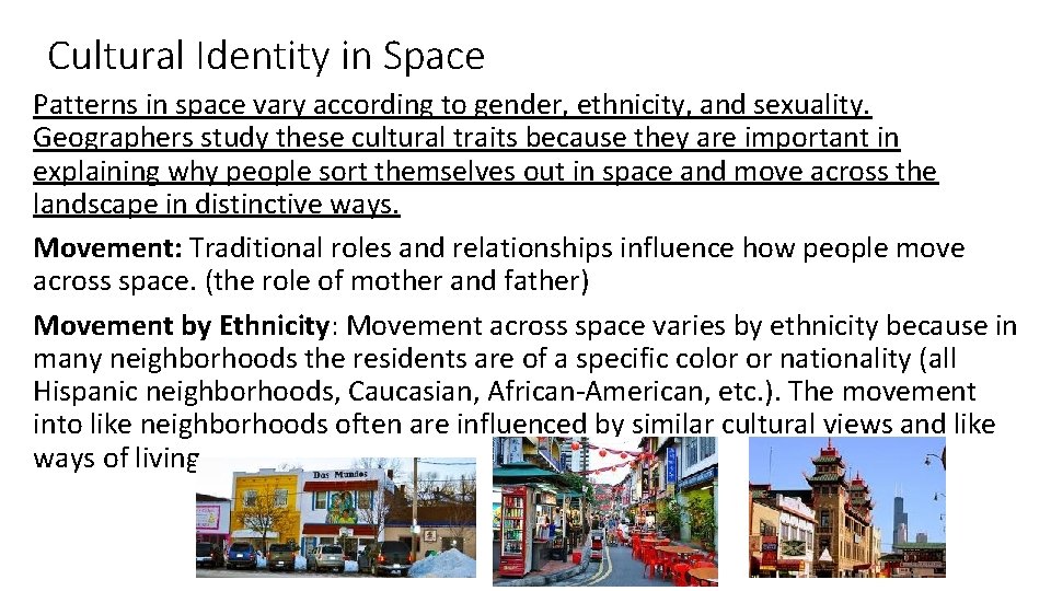 Cultural Identity in Space Patterns in space vary according to gender, ethnicity, and sexuality.