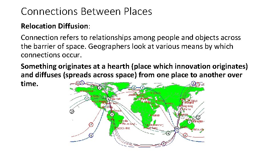 Connections Between Places Relocation Diffusion: Connection refers to relationships among people and objects across