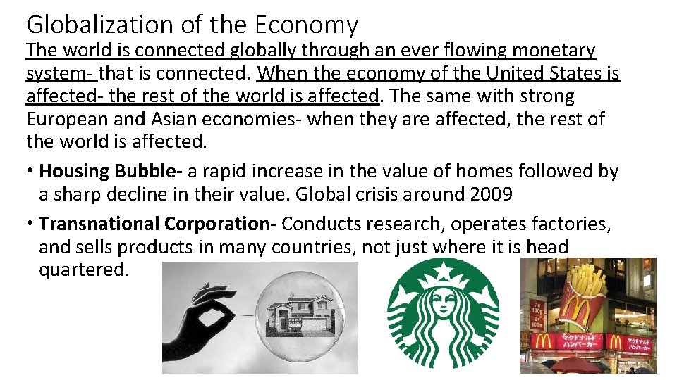 Globalization of the Economy The world is connected globally through an ever flowing monetary