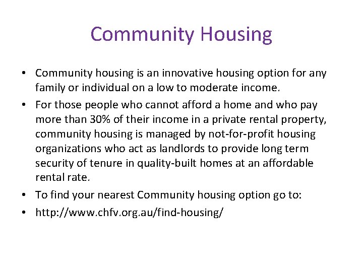 Community Housing • Community housing is an innovative housing option for any family or