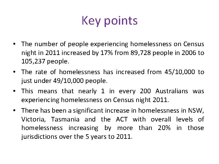 Key points • The number of people experiencing homelessness on Census night in 2011