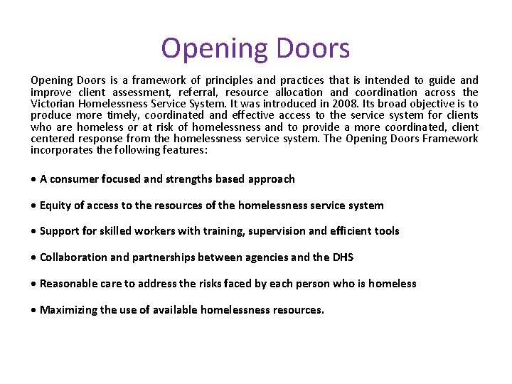 Opening Doors is a framework of principles and practices that is intended to guide