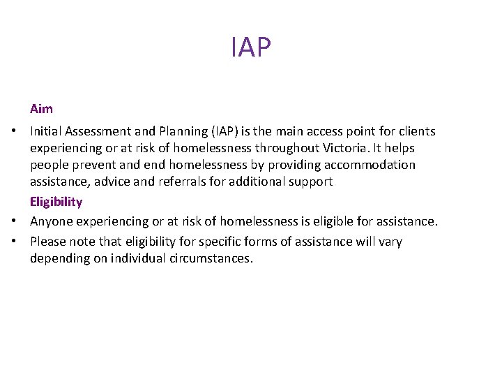 IAP Aim • Initial Assessment and Planning (IAP) is the main access point for