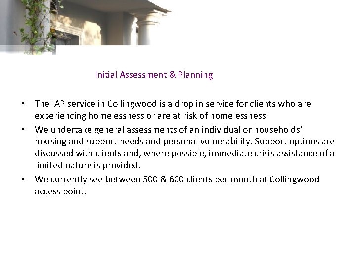 Initial Assessment & Planning • The IAP service in Collingwood is a drop in