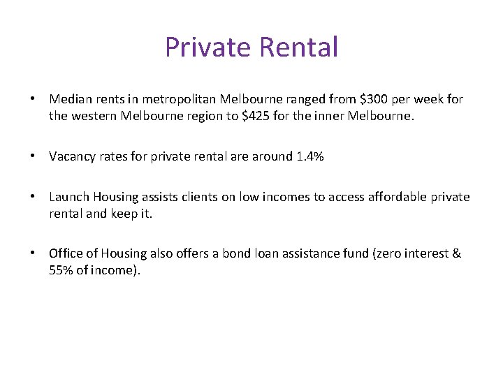 Private Rental • Median rents in metropolitan Melbourne ranged from $300 per week for