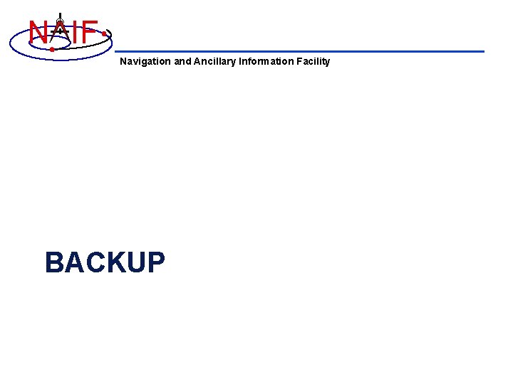 N IF Navigation and Ancillary Information Facility BACKUP 