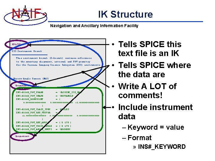 N IF IK Structure Navigation and Ancillary Information Facility KPL/IK ISS Instrument Kernel =============