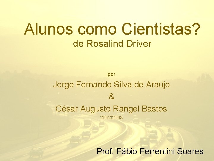 Alunos como Cientistas? de Rosalind Driver por Jorge Fernando Silva de Araujo & César
