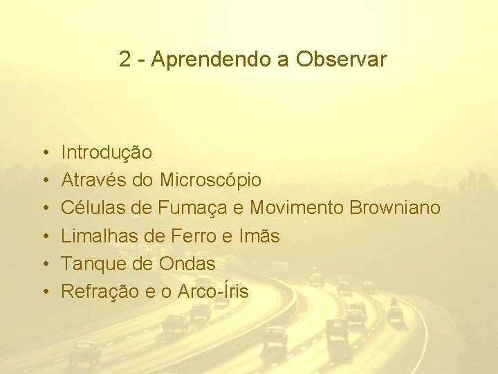 2 - Aprendendo a Observar • • • Introdução Através do Microscópio Células de