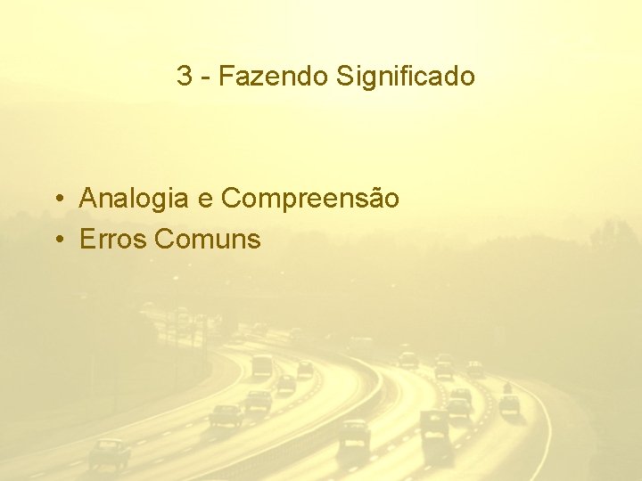 3 - Fazendo Significado • Analogia e Compreensão • Erros Comuns 