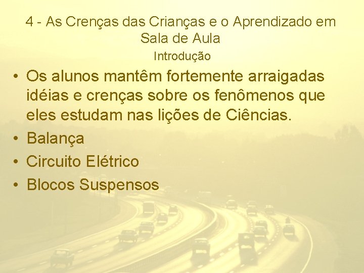 4 - As Crenças das Crianças e o Aprendizado em Sala de Aula Introdução