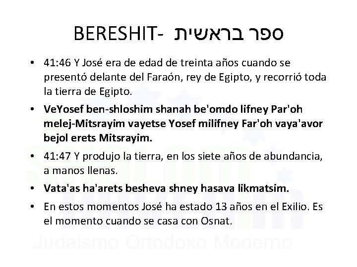 BERESHIT- בראשית ספר • 41: 46 Y José era de edad de treinta años