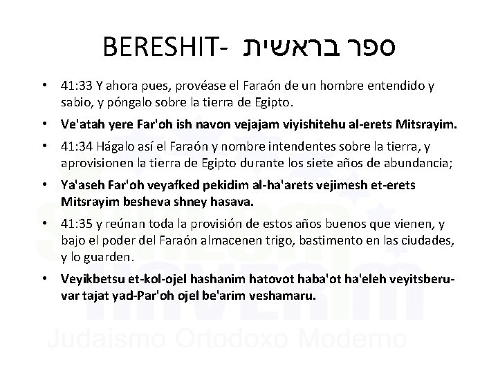 BERESHIT- בראשית ספר • 41: 33 Y ahora pues, provéase el Faraón de un