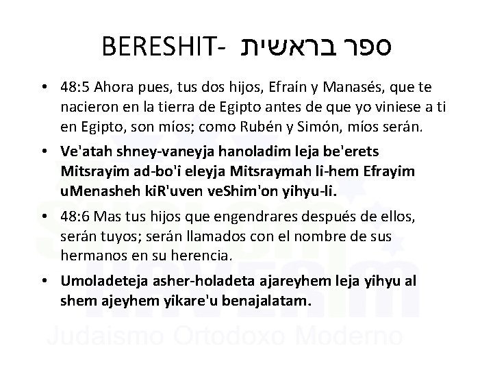 BERESHIT- בראשית ספר • 48: 5 Ahora pues, tus dos hijos, Efraín y Manasés,